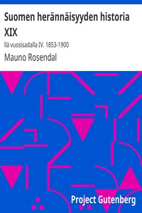 Suomen herännäisyyden historia XIX:llä vuosisadalla IV. 1853-1900 by Mauno Rosendal