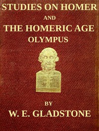 Studies on Homer and the Homeric Age, Vol. 2 of 3 by W. E. Gladstone