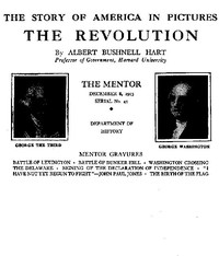 The Mentor: The Revolution, Vol. 1, Num. 43, Serial No. 43 by Albert Bushnell Hart