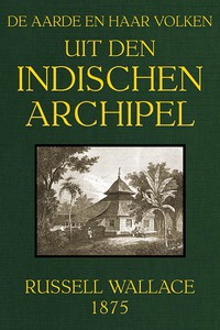 Uit den Indischen Archipel by Alfred Russel Wallace