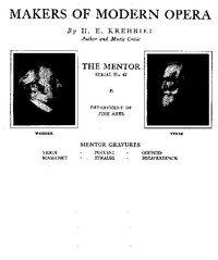 The Mentor: Makers of Modern Opera, Vol. 1, Num. 47, Serial No. 47 by Krehbiel