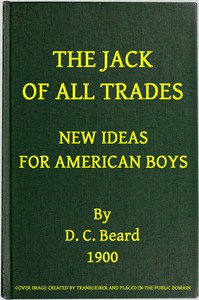 New Ideas for American Boys; The Jack of All Trades by Daniel Carter Beard