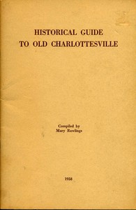 Historical Guide to Old Charlottesville by Mary Rawlings