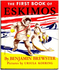 The First Book of Eskimos by Benjamin Brewster