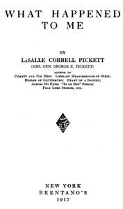 What Happened to Me by La Salle Corbell Pickett