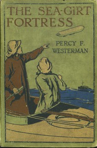 The Sea-girt Fortress: A Story of Heligoland by Percy F. Westerman