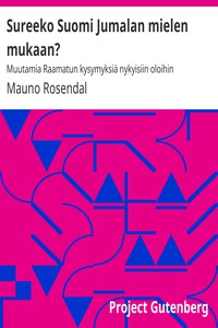 Sureeko Suomi Jumalan mielen mukaan? by Mauno Rosendal