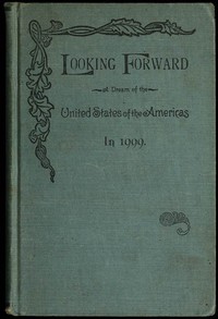 Looking Forward: A Dream of the United States of the Americas in 1999 by Bird