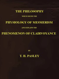 The Philosophy Which Shows the Physiology of Mesmerism and Explains the