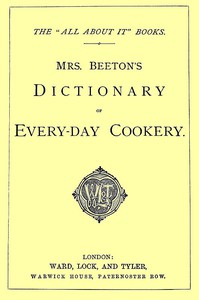 Mrs. Beeton's Dictionary of Every-Day Cookery by Mrs. Beeton