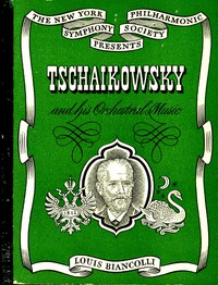 Tschaikowsky and His Orchestral Music by Louis Leopold Biancolli