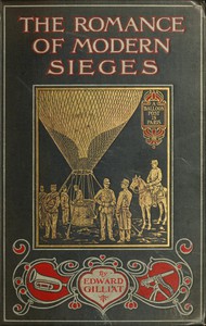 The Romance of Modern Sieges by Edward Gilliat