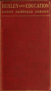 Huxley and education by Henry Fairfield Osborn