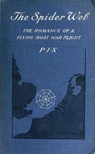 The Spider Web: The Romance of a Flying-Boat War Flight by T. D. Hallam