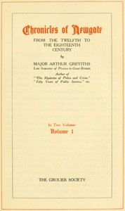 Chronicles of Newgate, Vol. 1 by Arthur Griffiths