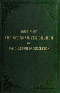 Origin of the 'Reorganized' Church and the Question of Succession by Smith