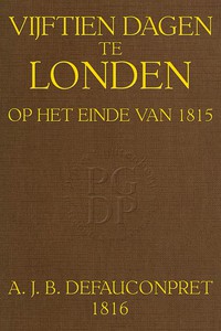 Vijftien dagen te Londen, op het einde van 1815. by A.-J.-B. Defauconpret