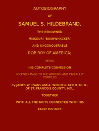 Autobiography of Samuel S. Hildebrand, the Renowned Missouri "Bushwacker" and