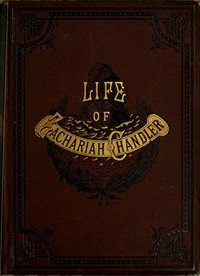 Zachariah Chandler: An Outline Sketch of His Life and Public Services by Blaine et al.