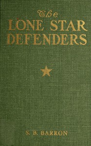 The Lone Star Defenders: A Chronicle of the Third Texas Cavalry, Ross' Brigade