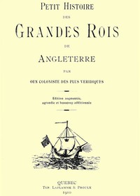 Petit histoire des grandes rois de Angleterre by Ephrem Chouinard