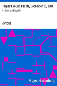Harper's Young People, December 13, 1881 by Various