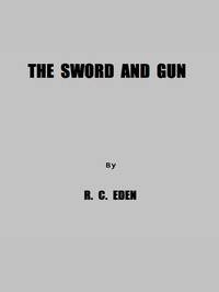 The Sword and Gun: A History of the 37th Wis. Volunteer Infantry by R. C. Eden