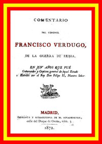 Comentario del coronel Francisco Verdugo, de la guerra de Frisia, by Verdugo