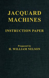 Jacquard Machines: Instruction Paper by H. William Nelson