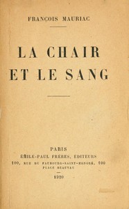 La chair et le sang by François Mauriac