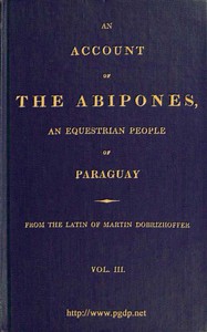 An Account of the Abipones, an Equestrian people of Paraguay, (3 of 3)