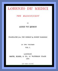 Lorenzo de' Medici, the Magnificent (vol. 1 of 2) by Alfred von Reumont