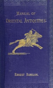 Manual of Oriental Antiquities by Ernest Babelon