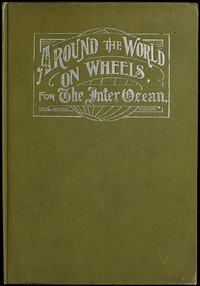 Around the World on Wheels, for The Inter Ocean by H. Darwin McIlrath