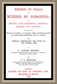 Reports of Trials for Murder by Poisoning; by Browne and Stewart