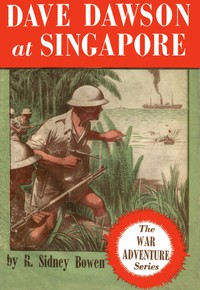 Dave Dawson at Singapore by Robert Sidney Bowen