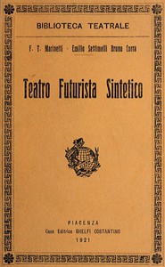 Teatro Futurista Sintetico by Bruno Corra, F. T. Marinetti, and Emilio Settimelli