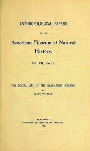 The Social Life of the Blackfoot Indians by Clark Wissler