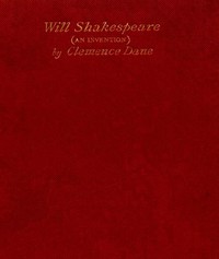 Will Shakespeare: An Invention in Four Acts by Clemence Dane