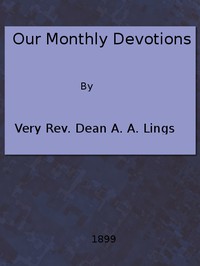 Our Monthly Devotions by Albert A. Lings