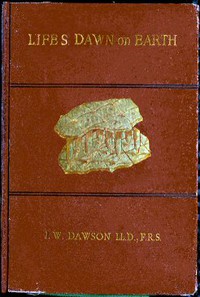 Life's Dawn on Earth by Sir John William Dawson