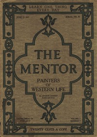 The Mentor: Painters of Western Life, Vol 3, Num. 9, Serial No. 85, June 15,