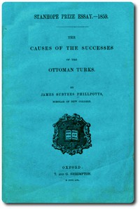 The Causes of the Successes of the Ottoman Turks by J. Surtees Phillpotts