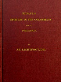 St. Paul's Epistles to the Colossians and Philemon by J. B. Lightfoot