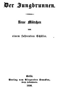 Der Jungbrunnen: Neue Märchen von einem fahrenden Schüler by Paul Heyse