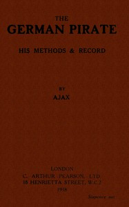 The German Pirate: His Methods and Record by Ajax