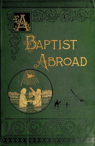 A Baptist Abroad: Travels and Adventures of Europe and all Bible Lands by Whittle