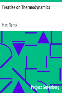 Treatise on Thermodynamics by Max Planck