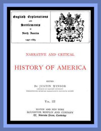 Narrative and Critical History of America, Vol. 3 (of 8) by Justin Winsor