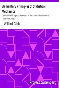 Elementary Principles of Statistical Mechanics by J. Willard Gibbs